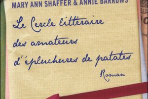 Le cercle littéraire des amateurs d'épluchures de patates de Mary Ann Shaffer et Annie Barrows