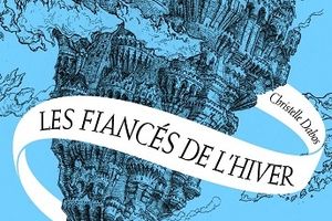 La Passe-miroir. Tome 1. Les fiancés de l'hiver de Christelle Dabos