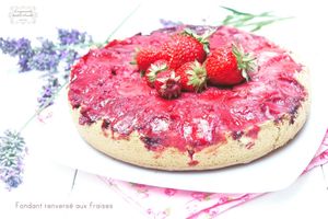 | Fondant renversé aux fraises | Renversant non?