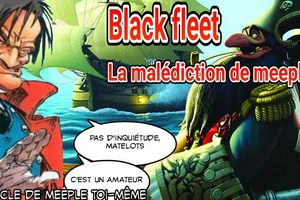 La malédiction de Meepl’noir : Blackfleet par Meeple toi-même