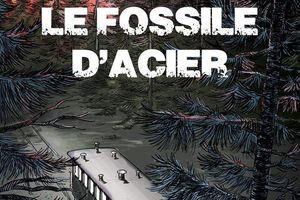 "Le fossile d'acier", de Philippe Saimbert --- Quelle claque!!