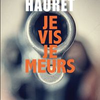 "Je vis, je meurs", de Philippe Hauret --- manque d'originalité, dommage
