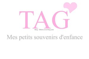 Tag - Mes petits souvenirs d'enfance