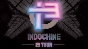 Places pour le concert d' Indochine à Lyon ( Il nous reste plus que 8 places)