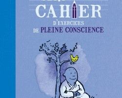 Petit cahier d'exercices de pleine conscience