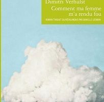 Comment ma femme ma rendu fou de Dimitri Verhulst