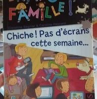 Chiche! Pas d'écrans cette semaine....