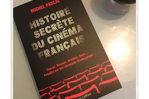 HISTOIRE SECRETE DU CINEMA FRANCAIS de Michel PASCAL