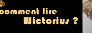 Comment lire Wictorius ?