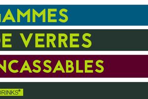 Des verres incassables pour tous les goûts.