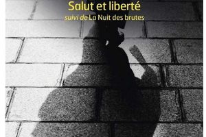 Salut et liberté, suivi de La nuit des brutes - Fred Vargas