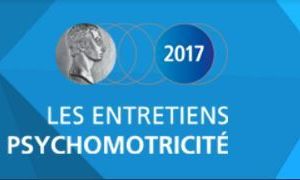 Les Entretiens de Bichat - Psychomotricité - TDAH et Psychomotricité - 7 octobre 2017