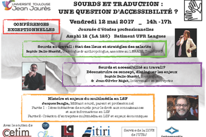 Sourds au travail - Sourds et traduction, une question d’accessibilité ? - 12 - 13 mai 2017