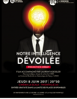 Notre intelligence dévoilée - Projection-débat - 8 juin 2017