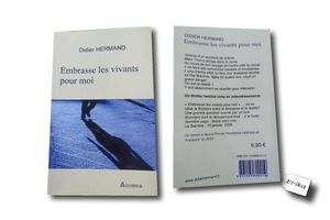 Embrasse les vivants pour moi...