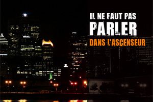Il ne faut pas parler dans l'ascenseur