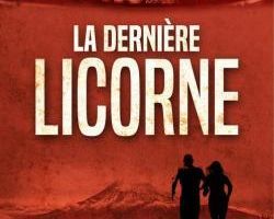 La dernière licorne - de Tobby ROLLAND