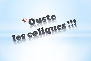 Ouste les coliques !