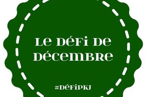 DÉFI PKJ DE DÉCEMBRE