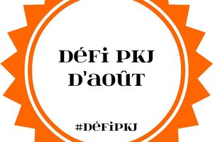 DÉFI PKJ D’AOÛT