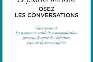 Le pouvoir des mots: OSEZ LES CONVERSATIONS !