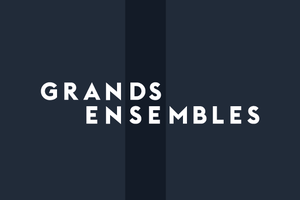Grands Ensembles