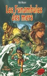 Meyer Kai - Les Funambules des Mers 1 - Les têtards