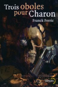 Trois oboles pour Charon de Franck Ferric