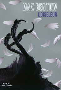 L'oiseleur de Max Bentow