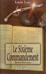 Le sixième Commandement de Lucie Luiz, camisards nous voilà!