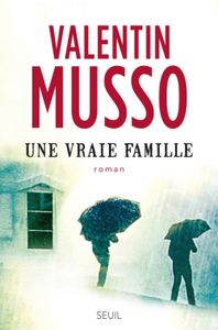 Une vraie famille de Valentin Musso , étincelant !