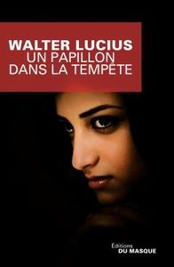 Un papillon dans la tempête de Walter Lucius