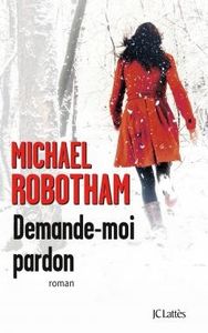 Demande-moi pardon de Robotham