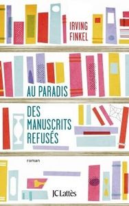 Au paradis des manuscrits refusés de Irving Finkel