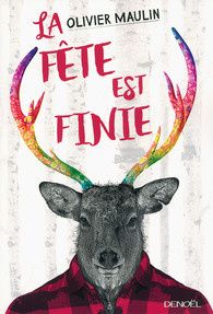 La fête est finie d'Olivier Maulin