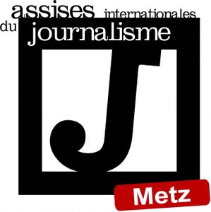 8è Assises Internationales du Journalisme et de l'Information à Metz