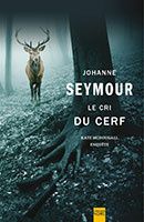 «Le cri du cerf» de Johanne Seymour