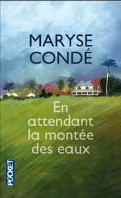 «En attendant la montée des eaux» de Maryse Condé