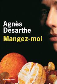 «Mangez-moi» d'Agnès Desarthe
