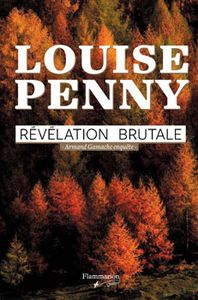 «Révélation brutale» de Louise Penny