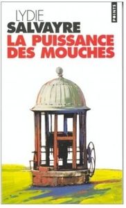«La puissance des mouches» de Lydie Salvayre