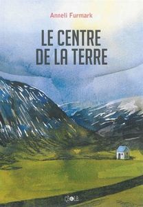 « Le centre de la terre» d'Anneli Furmark
