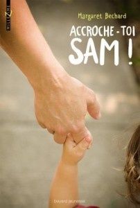 « Accroche-toi, Sam ! » de Margaret Bechard