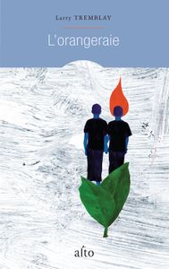 « L'orangeraie » de Larry Tremblay