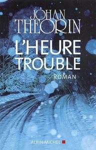 « L'heure trouble » de Johan Theorin