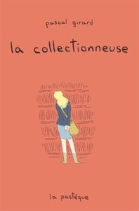 « La collectionneuse » de Pascal Girard
