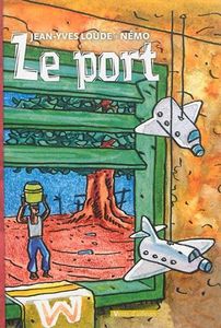 « Le port » de Jean-Yves Loude et Némo