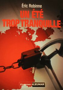 UN ÉTÉ TROP TRANQUILLE d'Éric Robinne