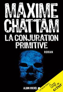 LA CONJURATION PRIMITIVE de Maxime Chattam