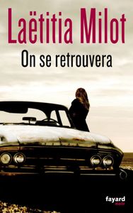 ON SE RETROUVERA de Laëtitia Milot